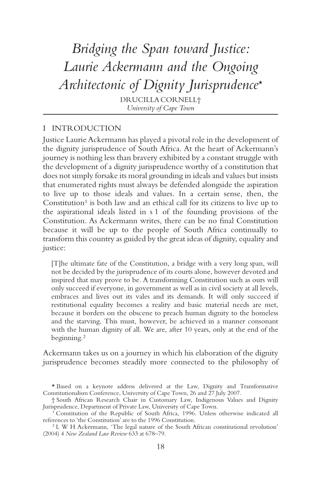 Bridging the Span Toward Justice: Laurie Ackermann and the Ongoing Architectonic of Dignity Jurisprudence* DRUCILLA CORNELL† University of Cape Town