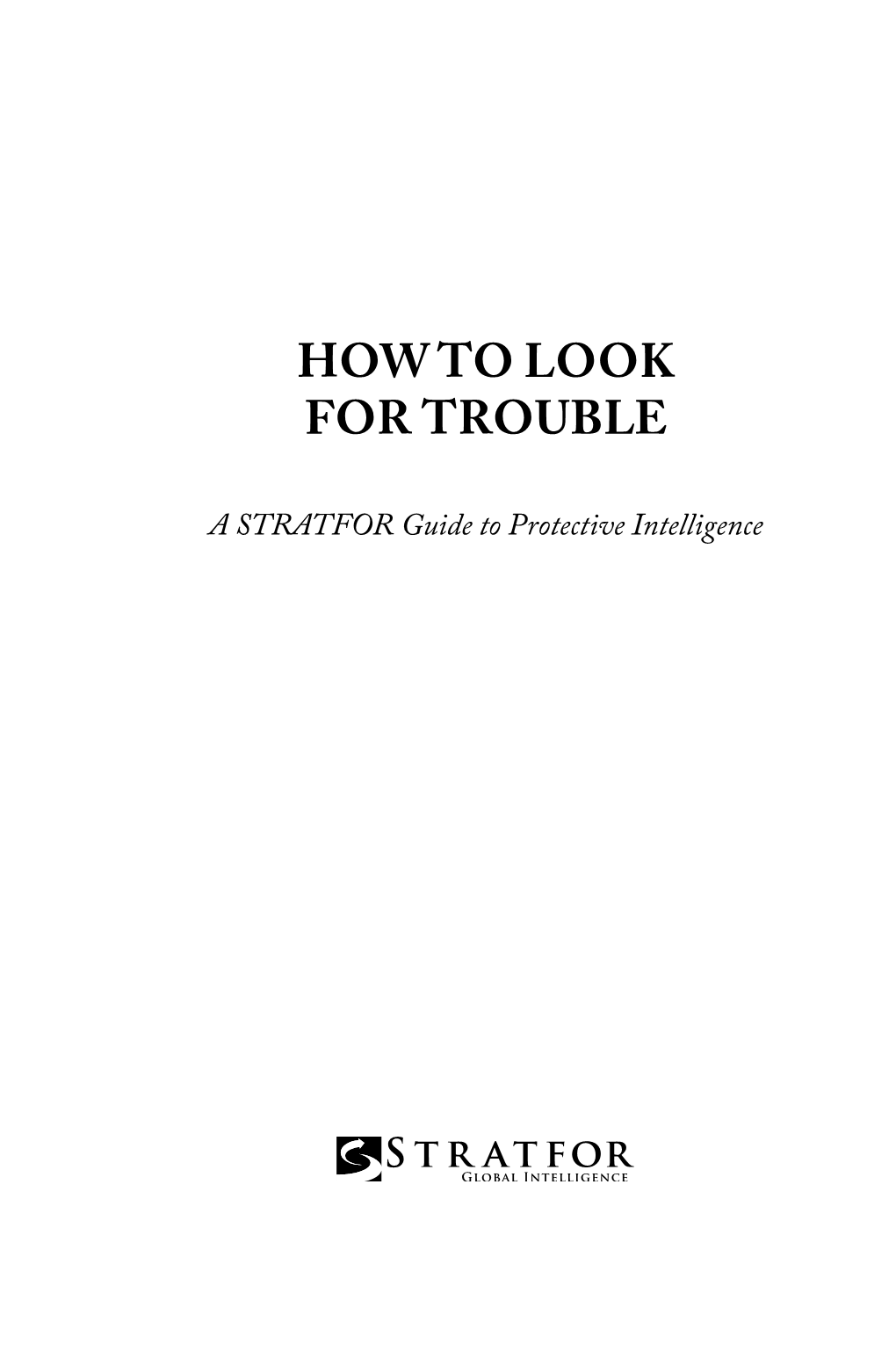 How to Look for Trouble