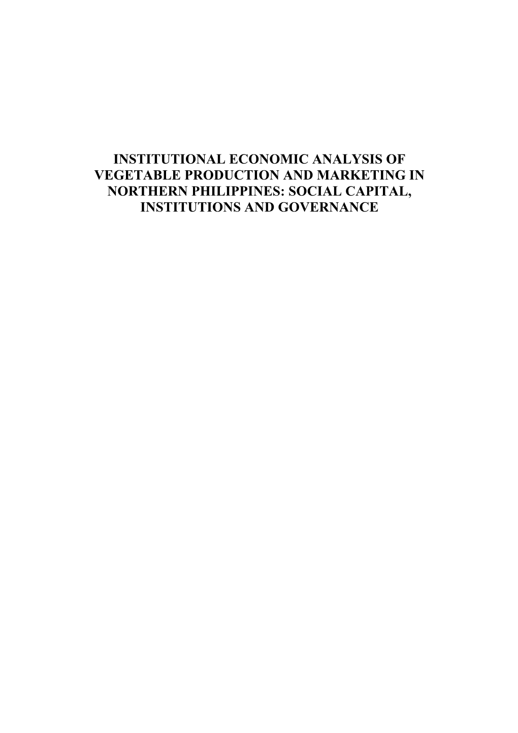 Institutional Economic Analysis of Vegetable Production and Marketing in Northern Philippines: Social Capital, Institutions and Governance