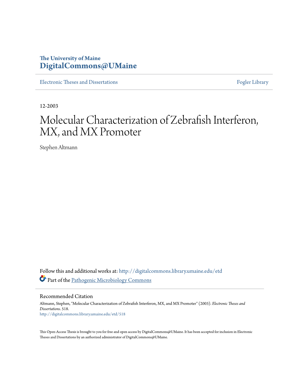 Molecular Characterization of Zebrafish Interferon, MX, and MX Promoter Stephen Altmann