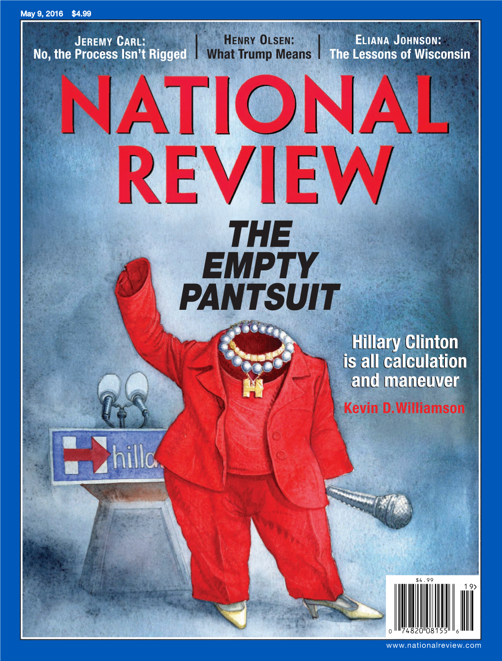 THE EMPTY PANTSUIT Hillary Clinton Is All Calculation and Maneuver Kevin D.Williamson