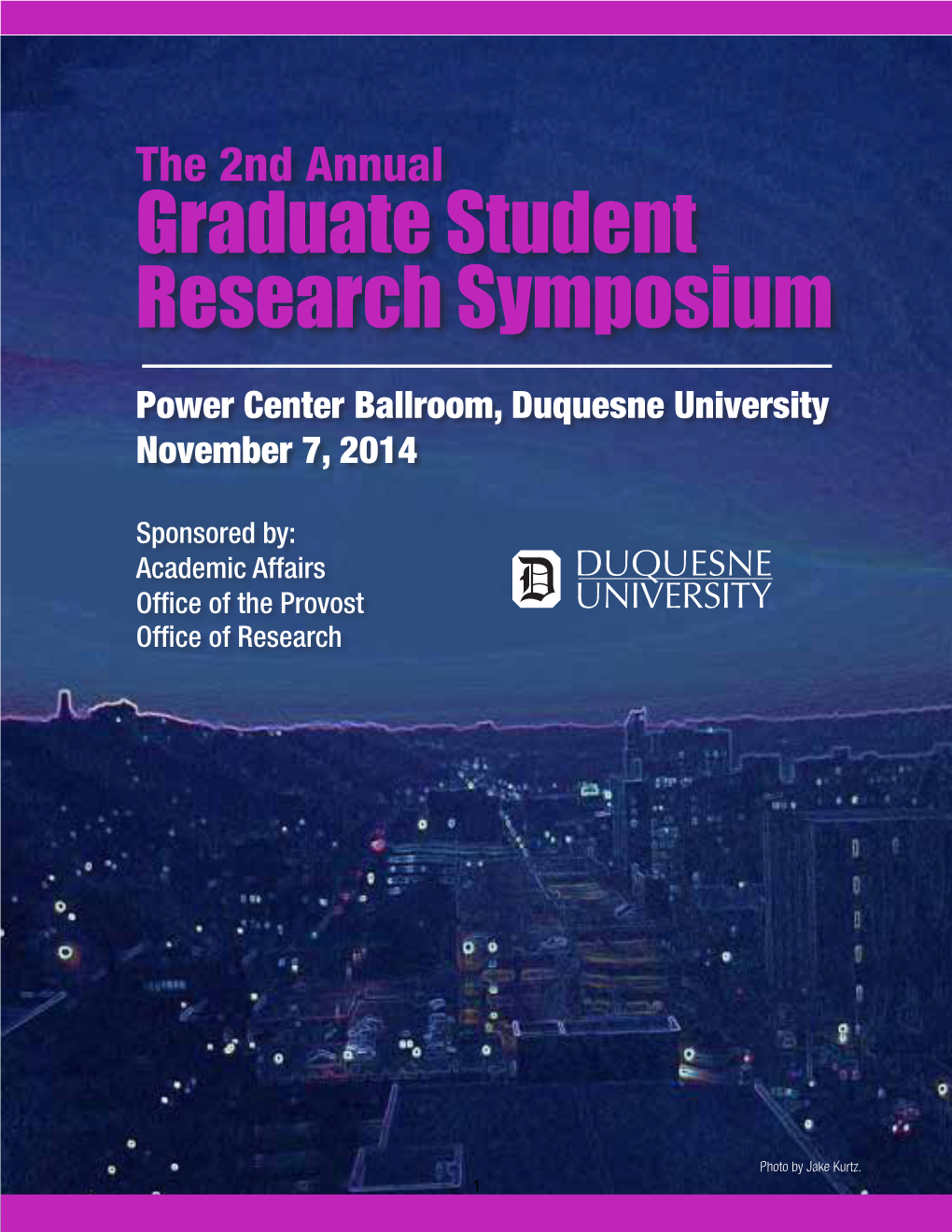 Graduate Student Research Symposium Power Center Ballroom, Duquesne University November 7, 2014