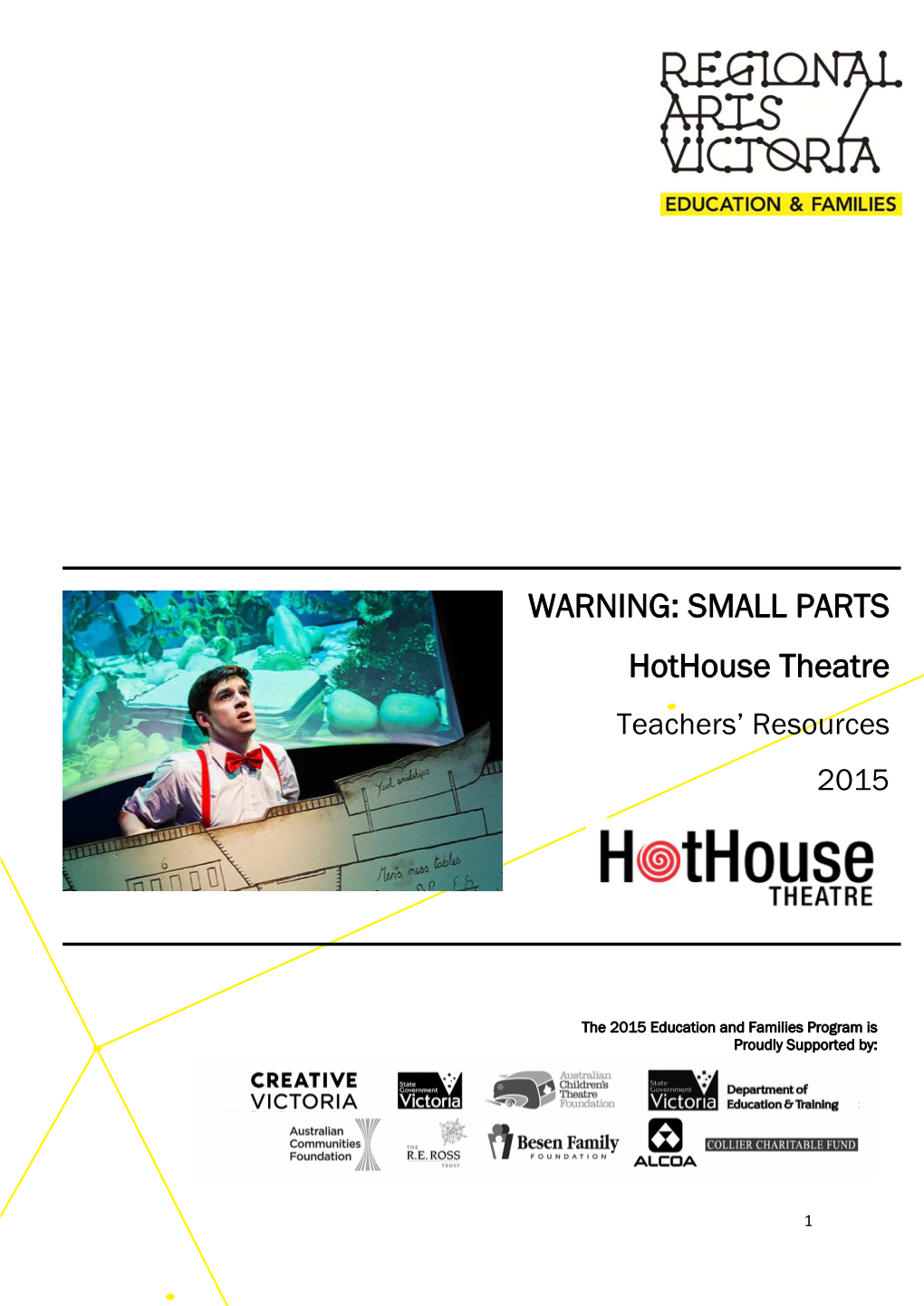 SMALL PARTS Hothouse Theatre Teachers’ Resources 2015