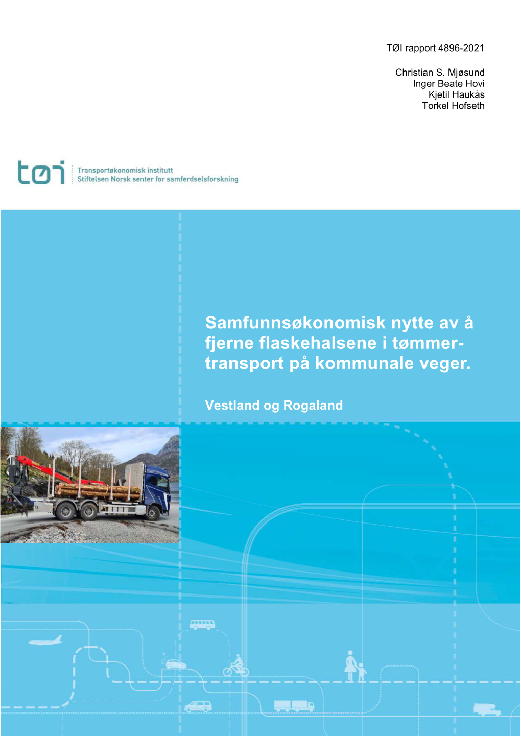 Samfunnsøkonomisk Nytte Av Å Fjerne Flaskehalsene I Tømmer- Transport På Kommunale Veger