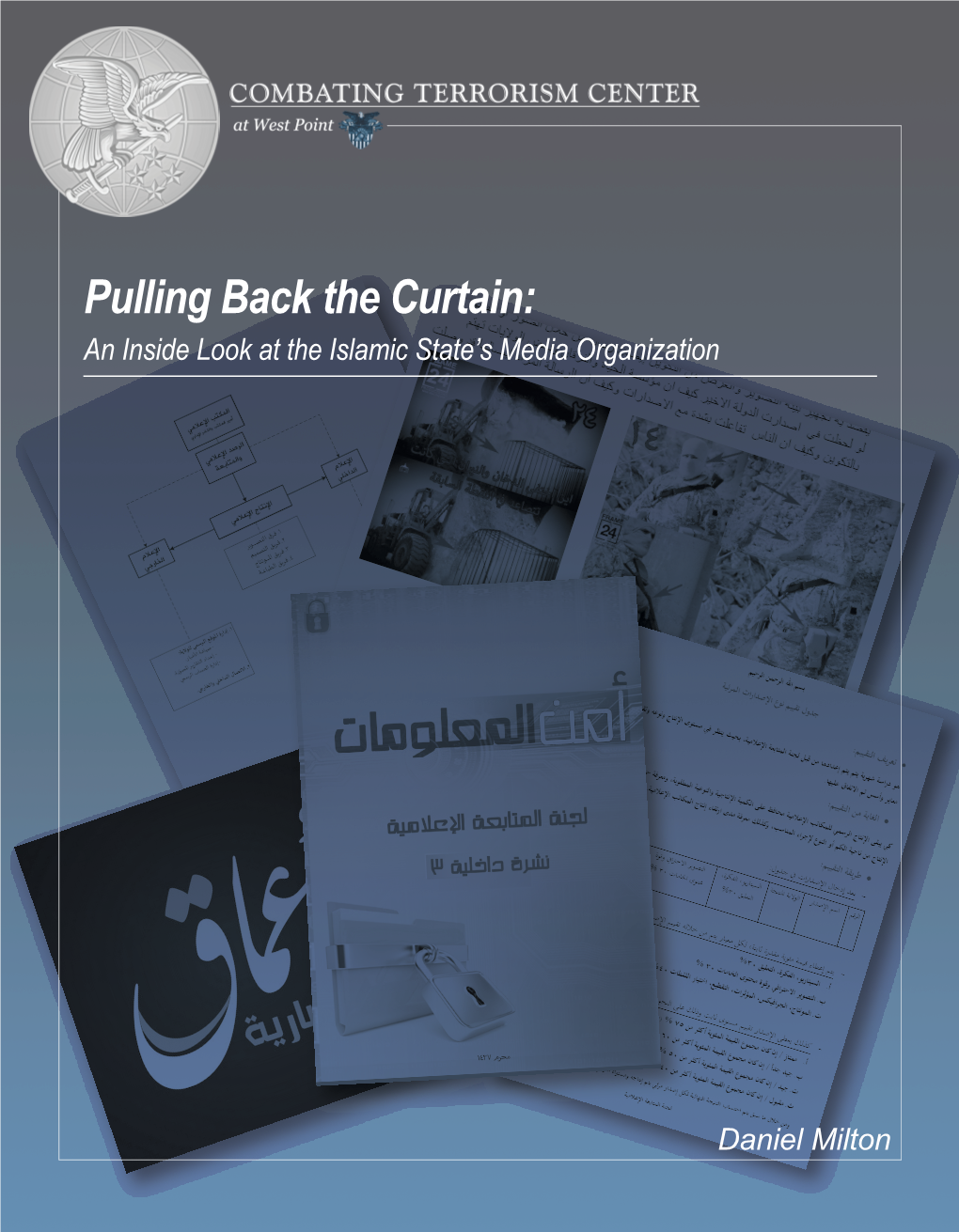 Pulling Back the Curtain: an Inside Look at the Islamic State’S Media Organization