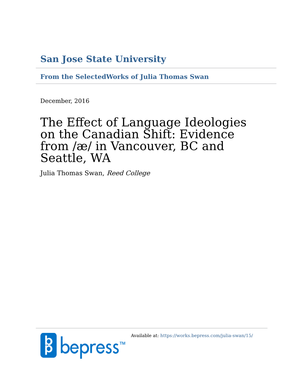 The Effect of Language Ideologies on the Canadian Shift: Evidence from /Æ/ in Vancouver, BC and Seattle, WA Julia Thomas Swan, Reed College
