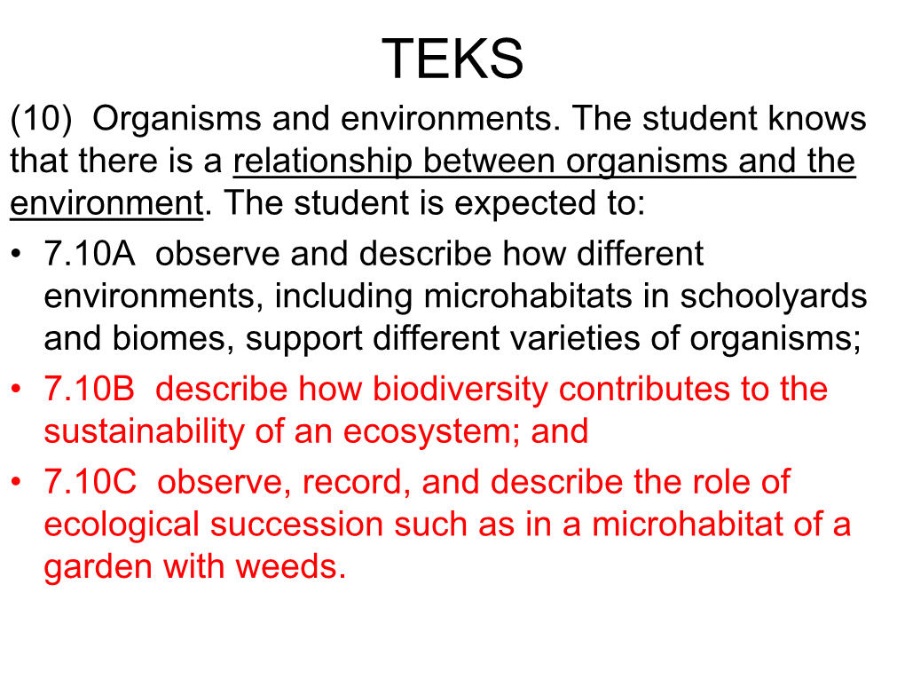 (10) Organisms and Environments. the Student Knows That There Is a Relationship Between Organisms and the Environment