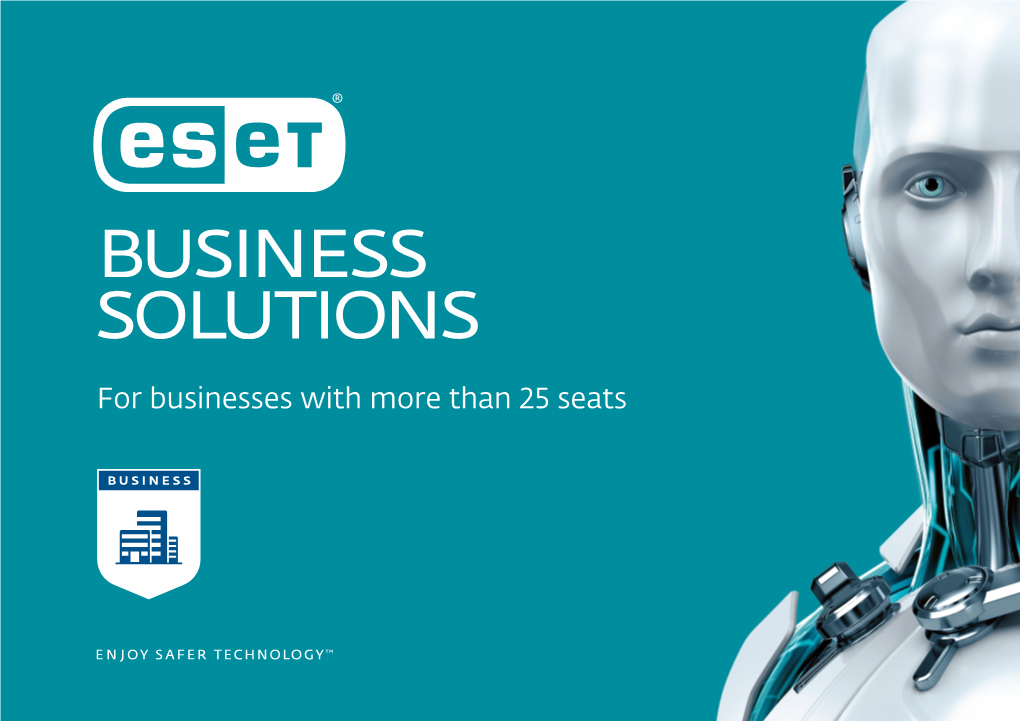 For Businesses with More Than 25 Seats ESET® Business Solutions