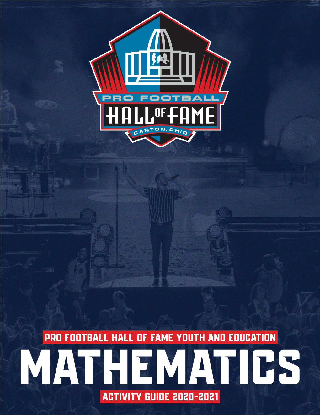 Mathematics ACTIVITY GUIDE 2020-2021 PRO FOOTBALL HALL of FAME ACTIVITY GUIDE 2020-2021 Mathematics TABLE of CONTENTS