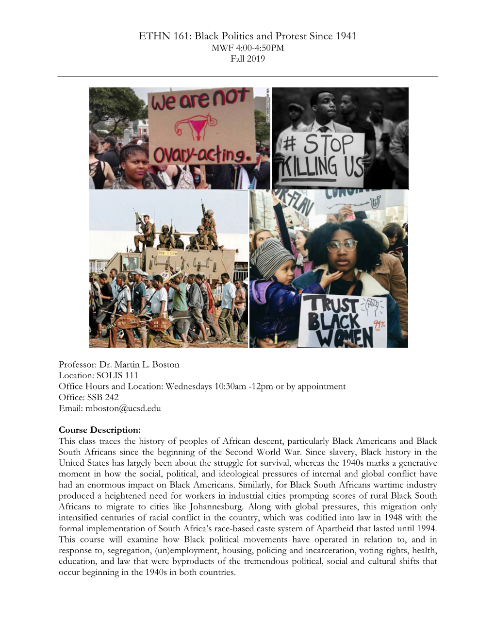 ETHN 161: Black Politics and Protest Since 1941 MWF 4:00-4:50PM Fall 2019