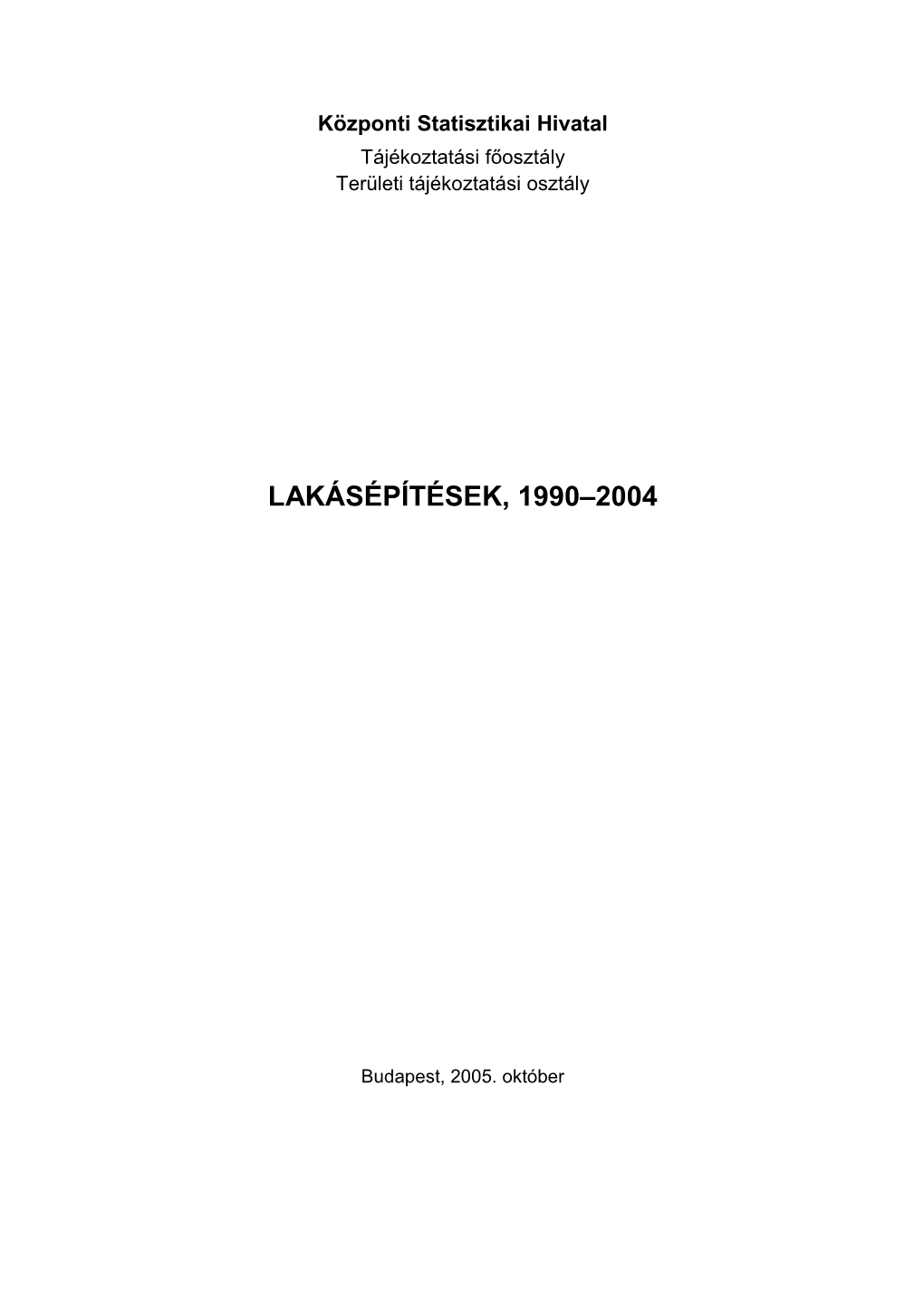 Lakásépítések, 1990-2004