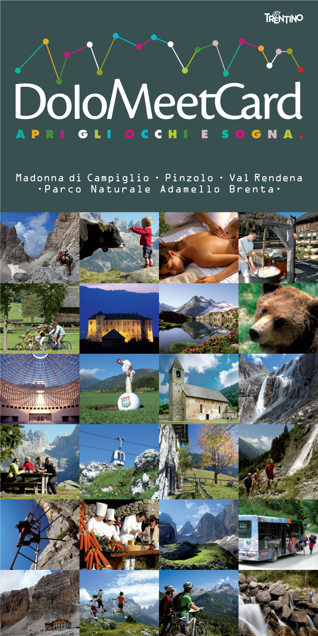 Madonna Di Campiglio · Pinzolo · Val Rendena ·Parco Naturale Adamello Brenta· CON LA DOLOMEET CARD HAI LA CARTA in REGOLA PER VIVERE UN’ESTATE STRAORDINARIA