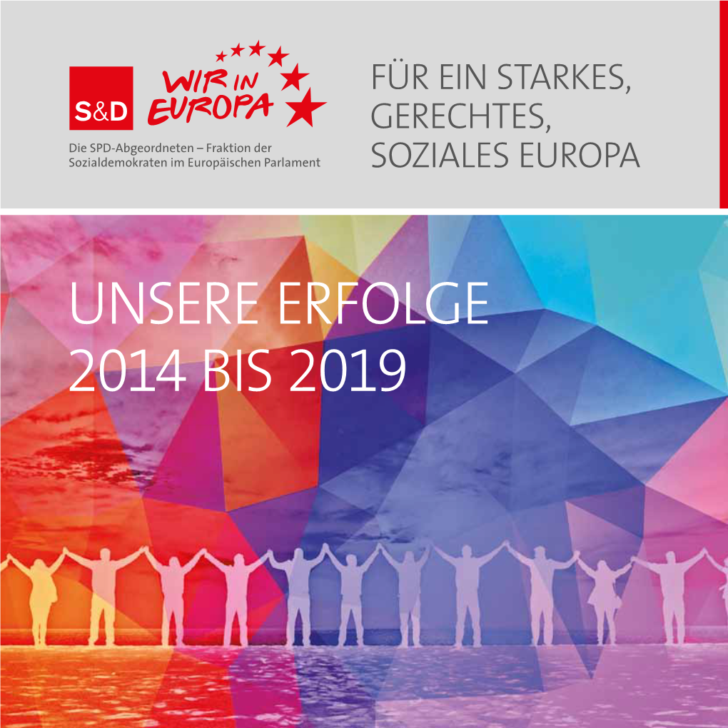 Unsere Erfolge 2014 BIS 2019 Dietmar Köster Tiemo Wölken Joachim Schuster Ulrike Rodust Knut Fleckenstein Iris Hoffmann Bernd Lange