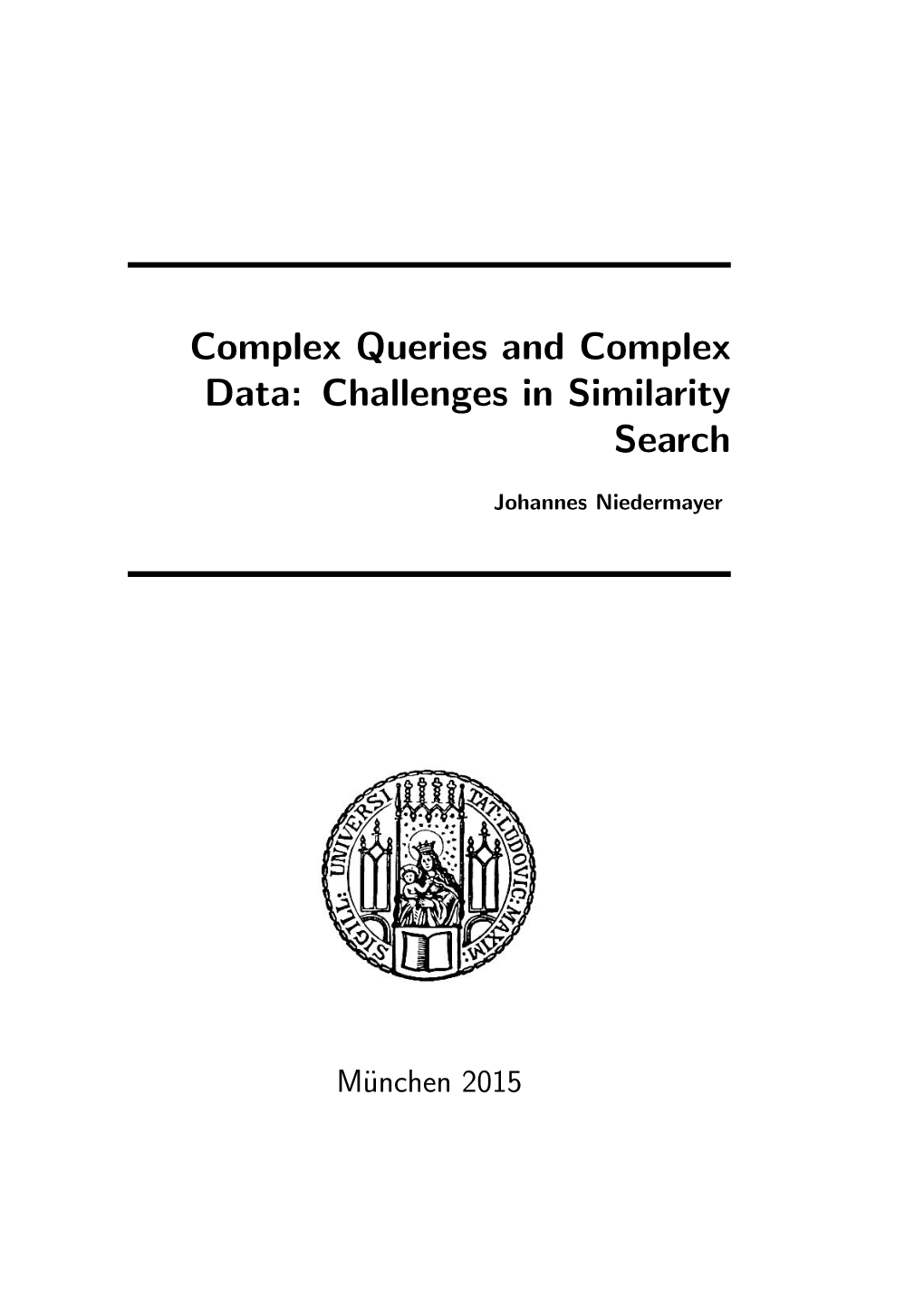 Complex Queries and Complex Data: Challenges in Similarity Search
