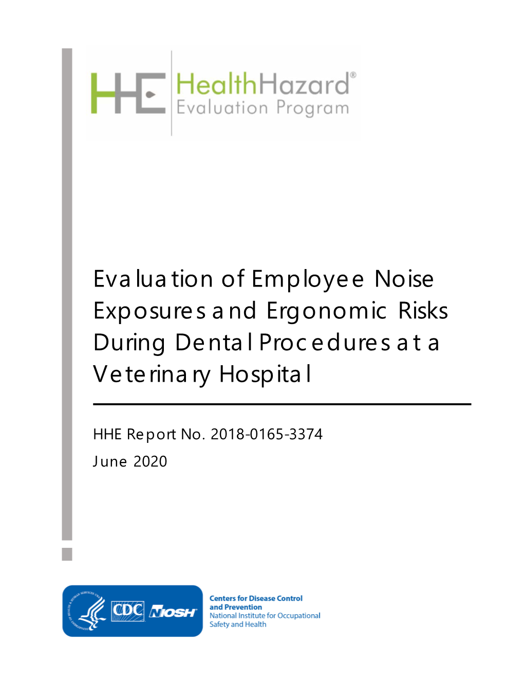 Noise Exposures and Ergonomic Risks During Dental Procedures at a Veterinary Hospital