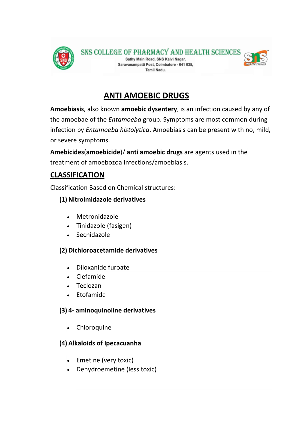 ANTI AMOEBIC DRUGS Amoebiasis, Also Known Amoebic Dysentery, Is an Infection Caused by Any of the Amoebae of the Entamoeba Group