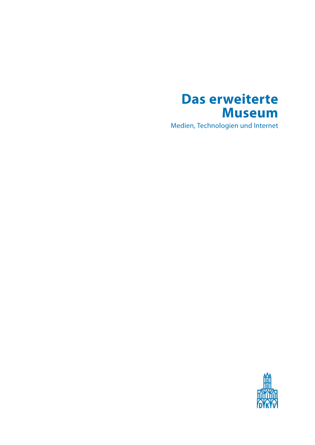 Das Erweiterte Museum Medien, Technologien Und Internet