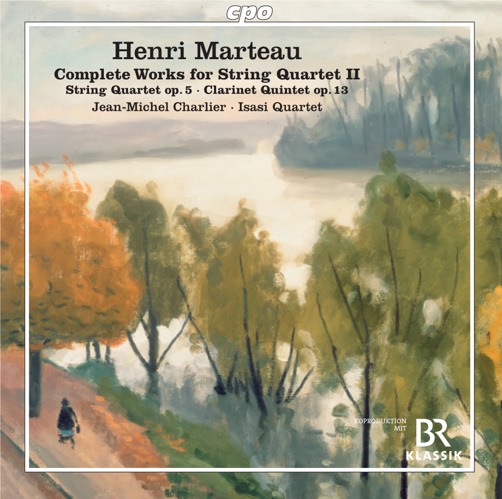 Cpo 555 129-2 Booklet.Indd 1 20.04.2020 08:24:34 Henry Marteau