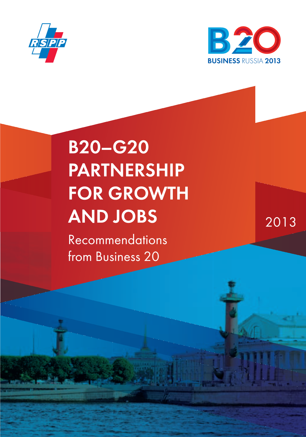 B20–G20 PARTNERSHIP for GROWTH and JOBS 2013 Recommendations from Business 20