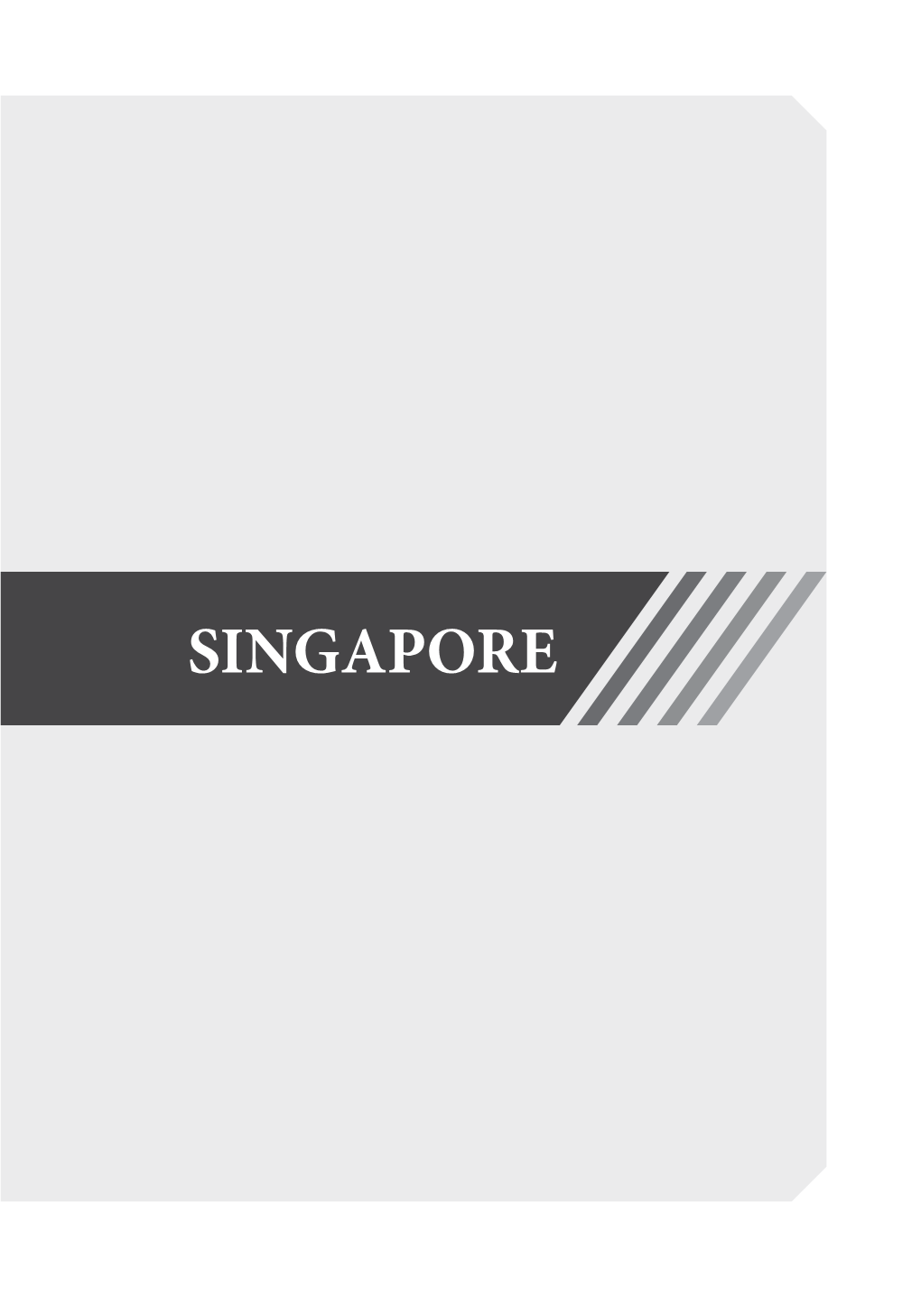 SINGAPORE SINGAPORE Joana Cassinerio* Part 1: Overview of Singapore A