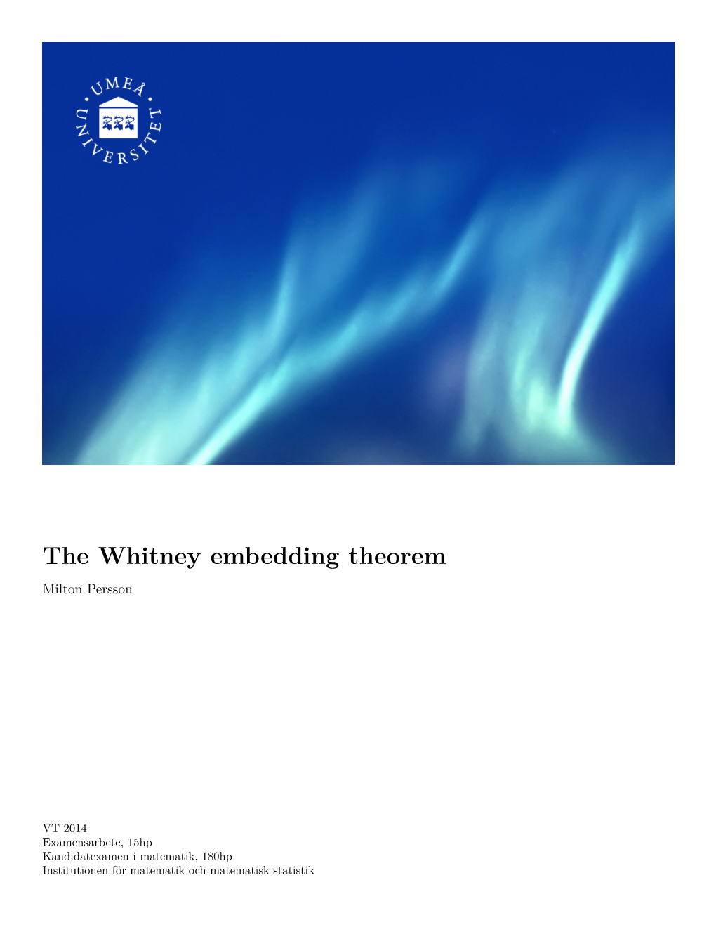 The Whitney Embedding Theorem Milton Persson