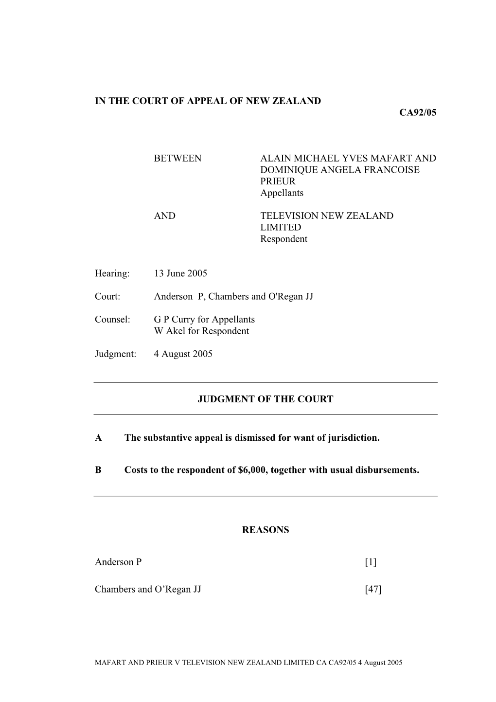 IN the COURT of APPEAL of NEW ZEALAND CA92/05 BETWEEN ALAIN MICHAEL YVES MAFART and DOMINIQUE ANGELA FRANCOISE PRIEUR Appellants