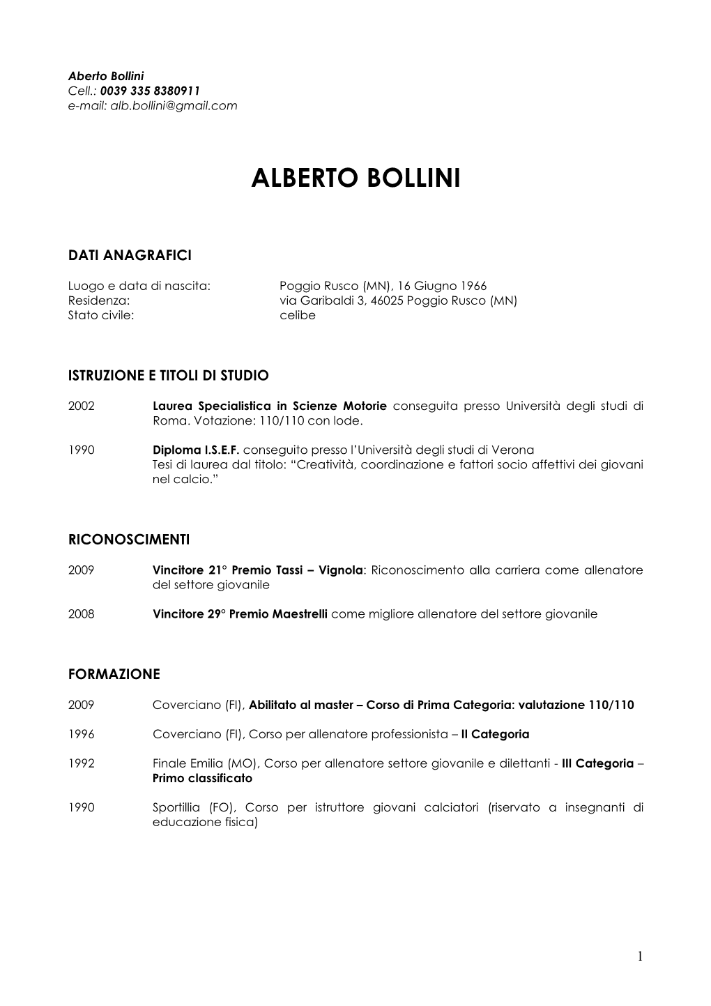 Aberto Bollini Cell.: 0039 335 8380911 E-Mail: Alb.Bollini@Gmail.Com