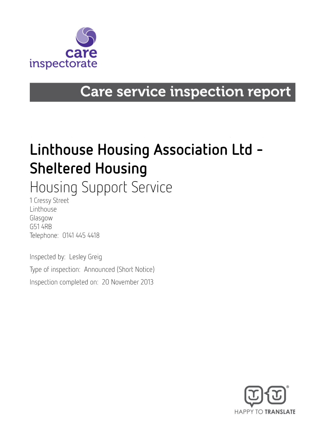 Linthouse Housing Association Ltd - Sheltered Housing Housing Support Service 1 Cressy Street Linthouse Glasgow G51 4RB Telephone: 0141 445 4418