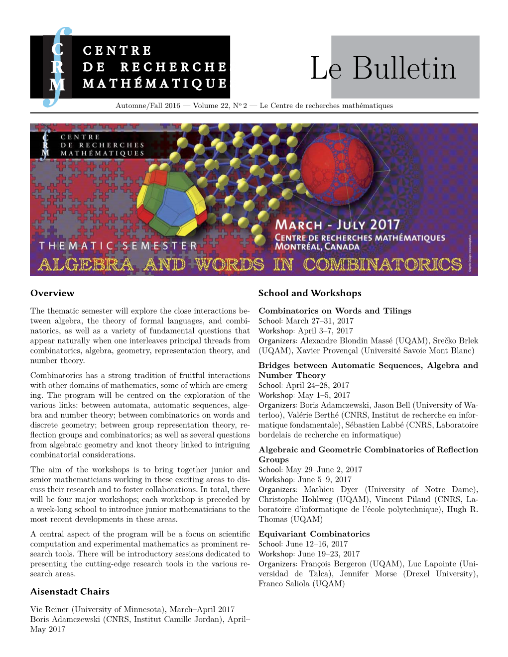 Le Bulletin M M a T H É M a T I Q U E S Automne/Fall 2016 — Volume 22, No 2 — Le Centre De Recherches Mathématiques