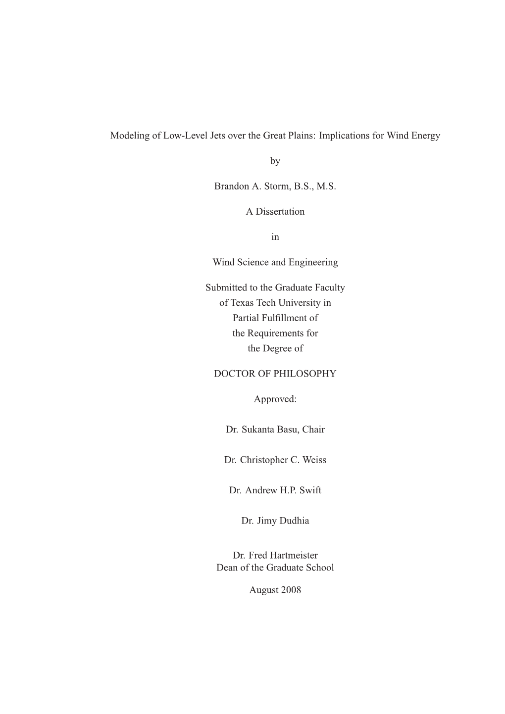 Modeling of Low-Level Jets Over the Great Plains: Implications for Wind Energy by Brandon A. Storm, B.S., M.S. a Dissertation In