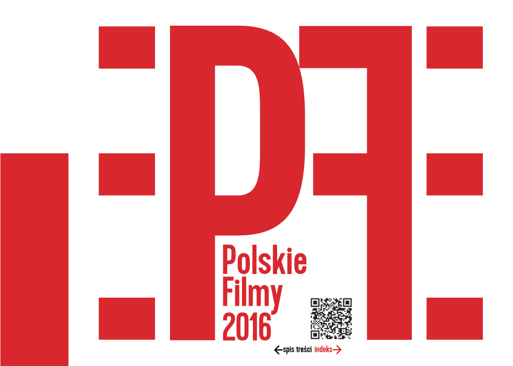 Polskie Filmy 2016 /Spis Treści Indeks+ FILMY FABULARNE Kobiety Bez Wstydu Dr Charming Reż