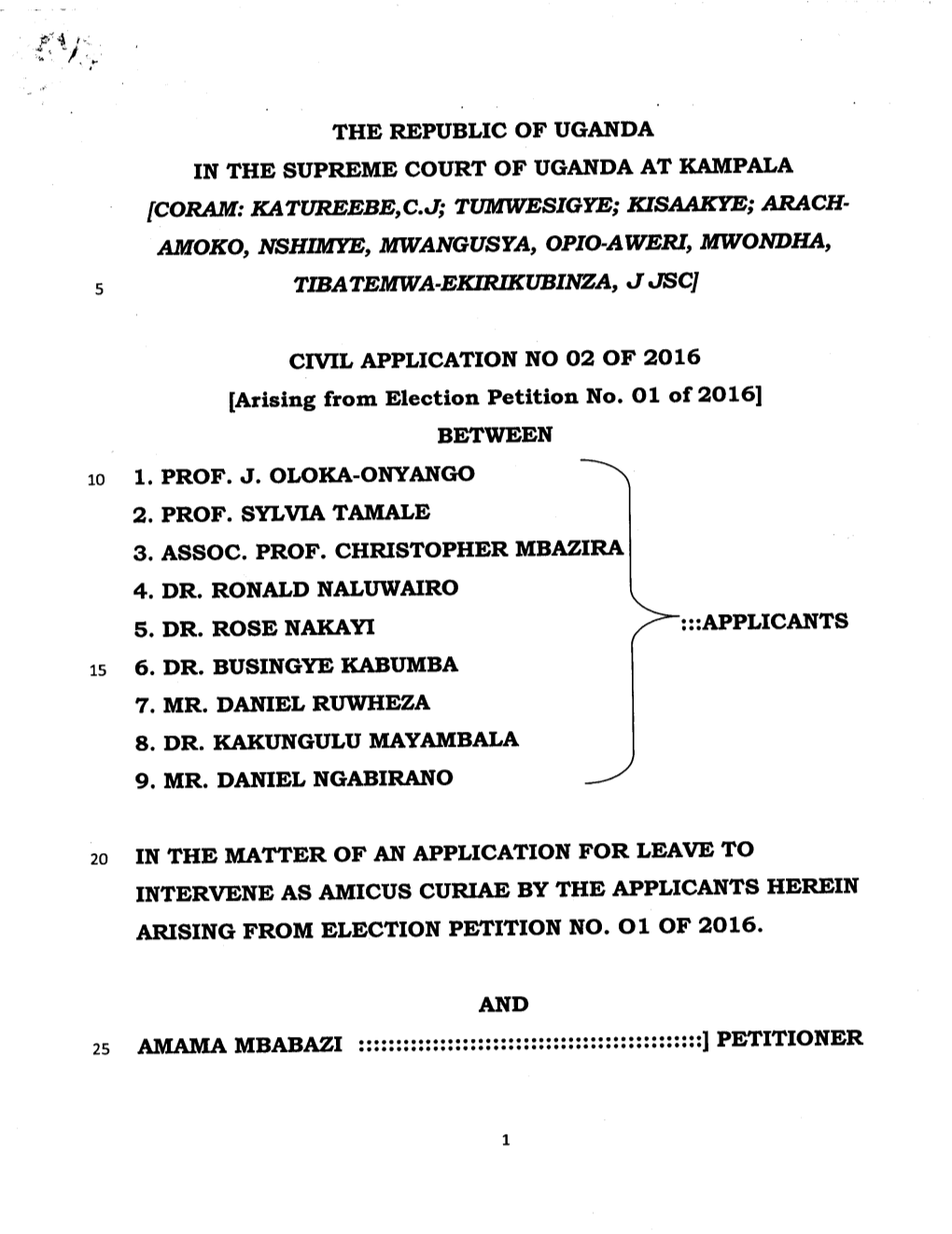 The Republic of Uganda in the Supreme Court of Uganda at Kampala [Coram: Katureebe,C.J; Tumwesigye; Kisaakye; Arach- Amoko, Nshimye, Mwangusya, Opio-Aweri, Mwondha