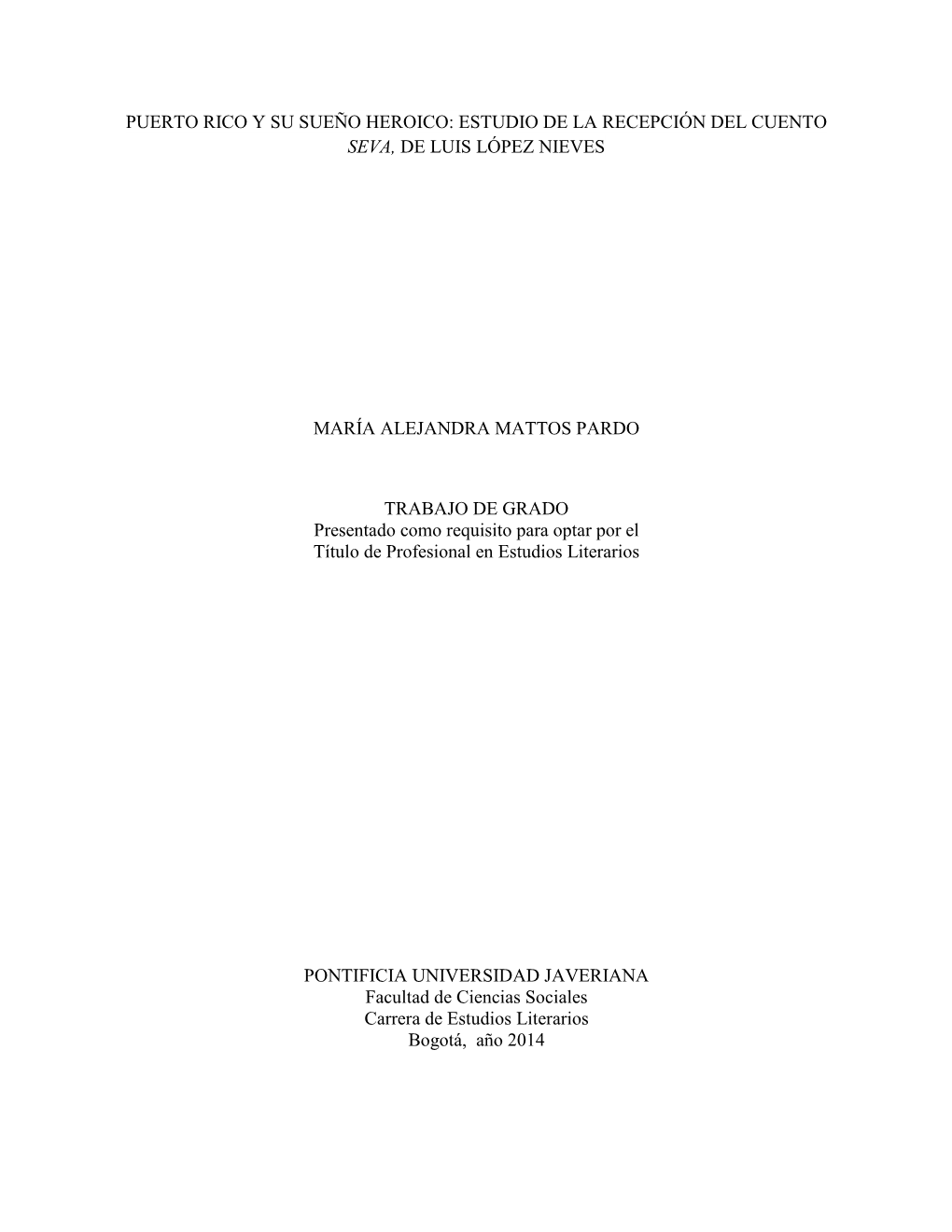 Puerto Rico Y Su Sueño Heroico: Estudio De La Recepción Del Cuento Seva, De Luis López Nieves María Alejandra Mattos Pardo T