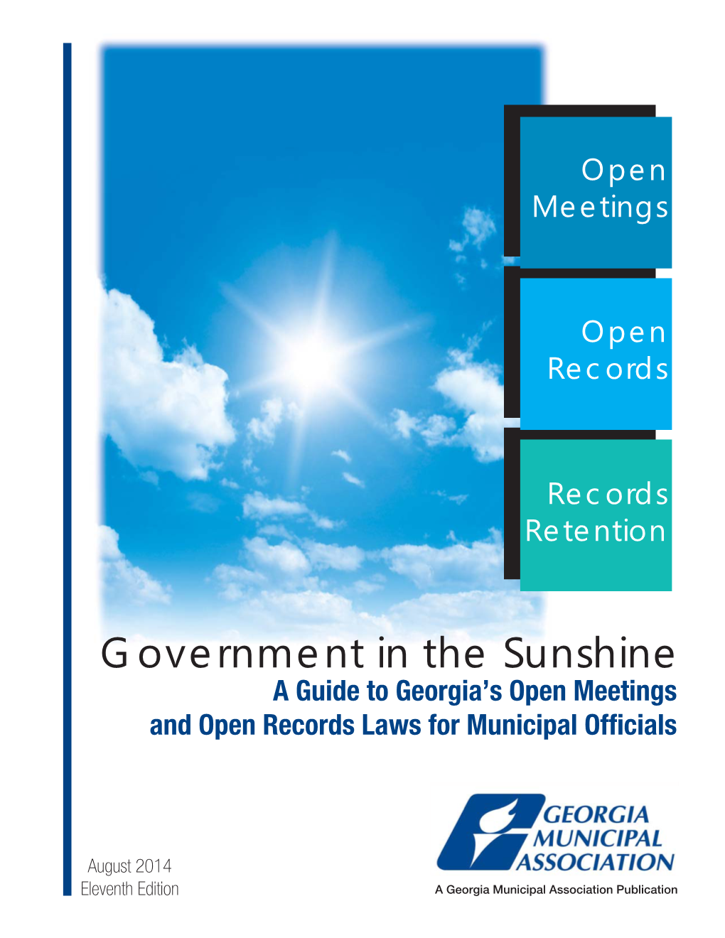 Government in the Sunshine a Guide to Georgia’S Open Meetings and Open Records Laws for Municipal Ofﬁcials