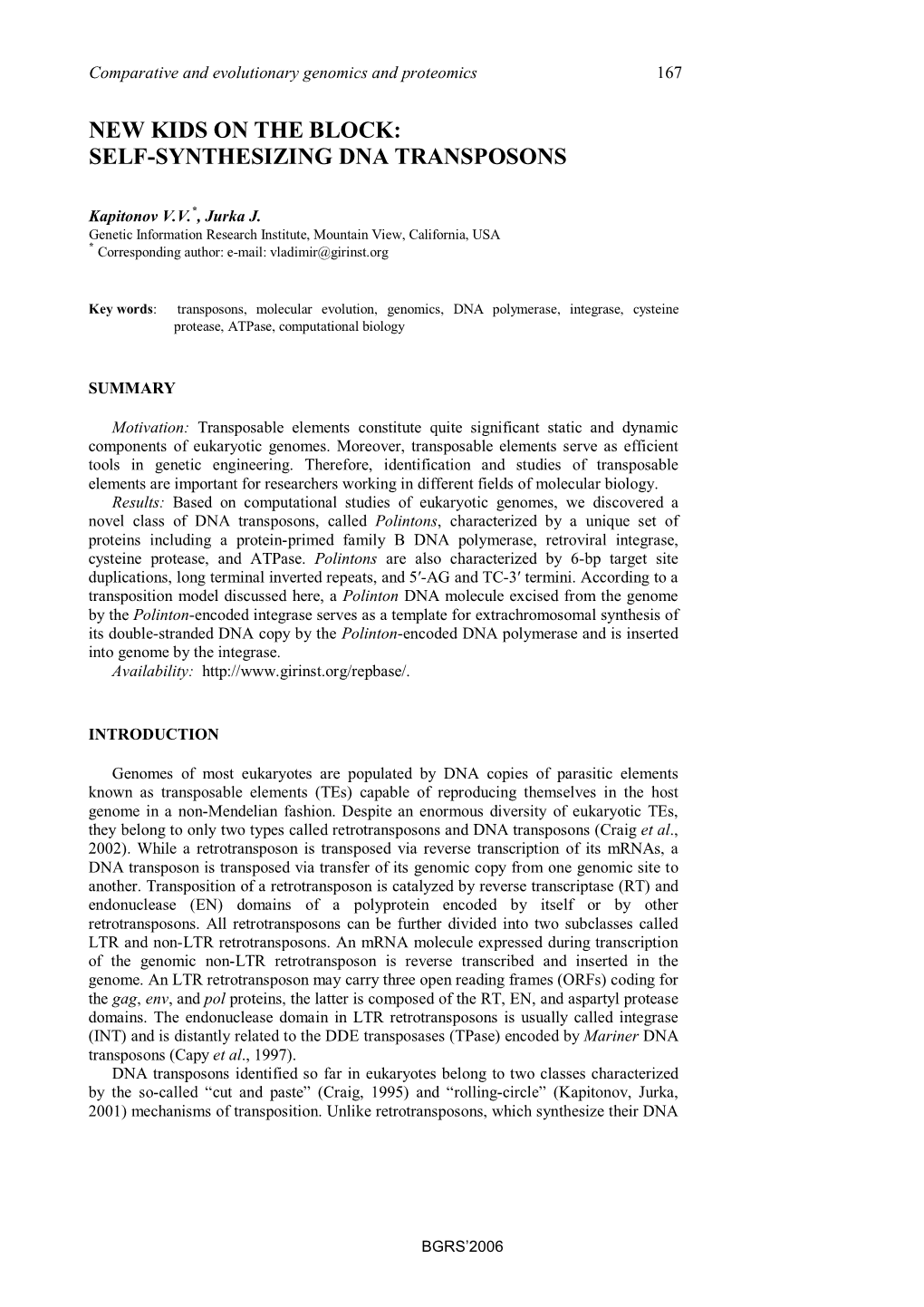 New Kids on the Block: Self-Synthesizing Dna Transposons