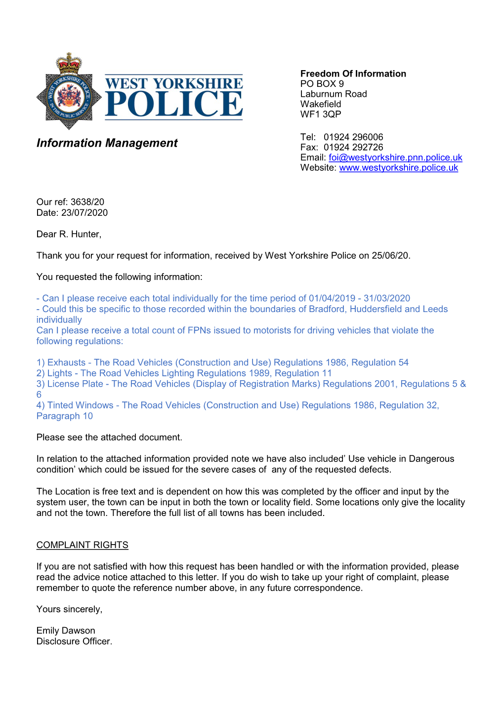 Information Management Fax: 01924 292726 Email: Foi@Westyorkshire.Pnn.Police.Uk Website