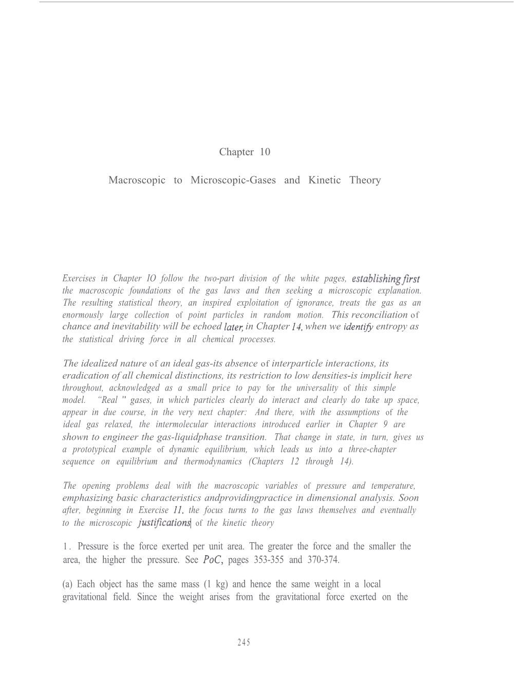 Chapter 10 Macroscopic to Microscopic-Gases and Kinetic Theory 1. Pressure Is the Force Exerted Per Unit Area. the Greater the F