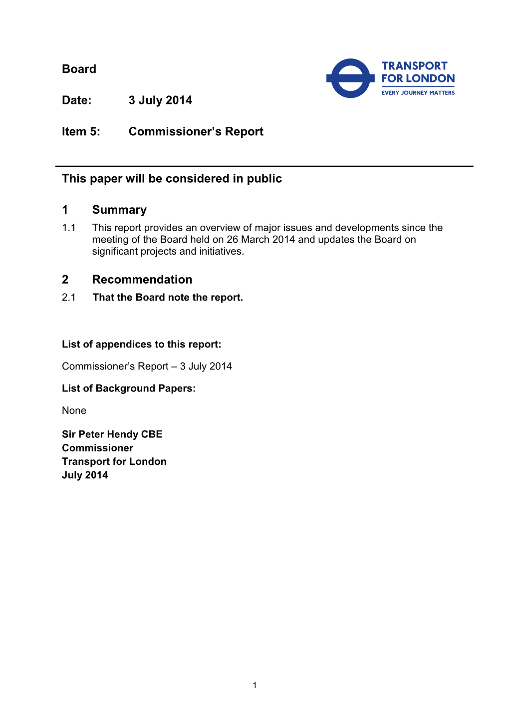 Board Date: 3 July 2014 Item 5: Commissioner's Report This Paper