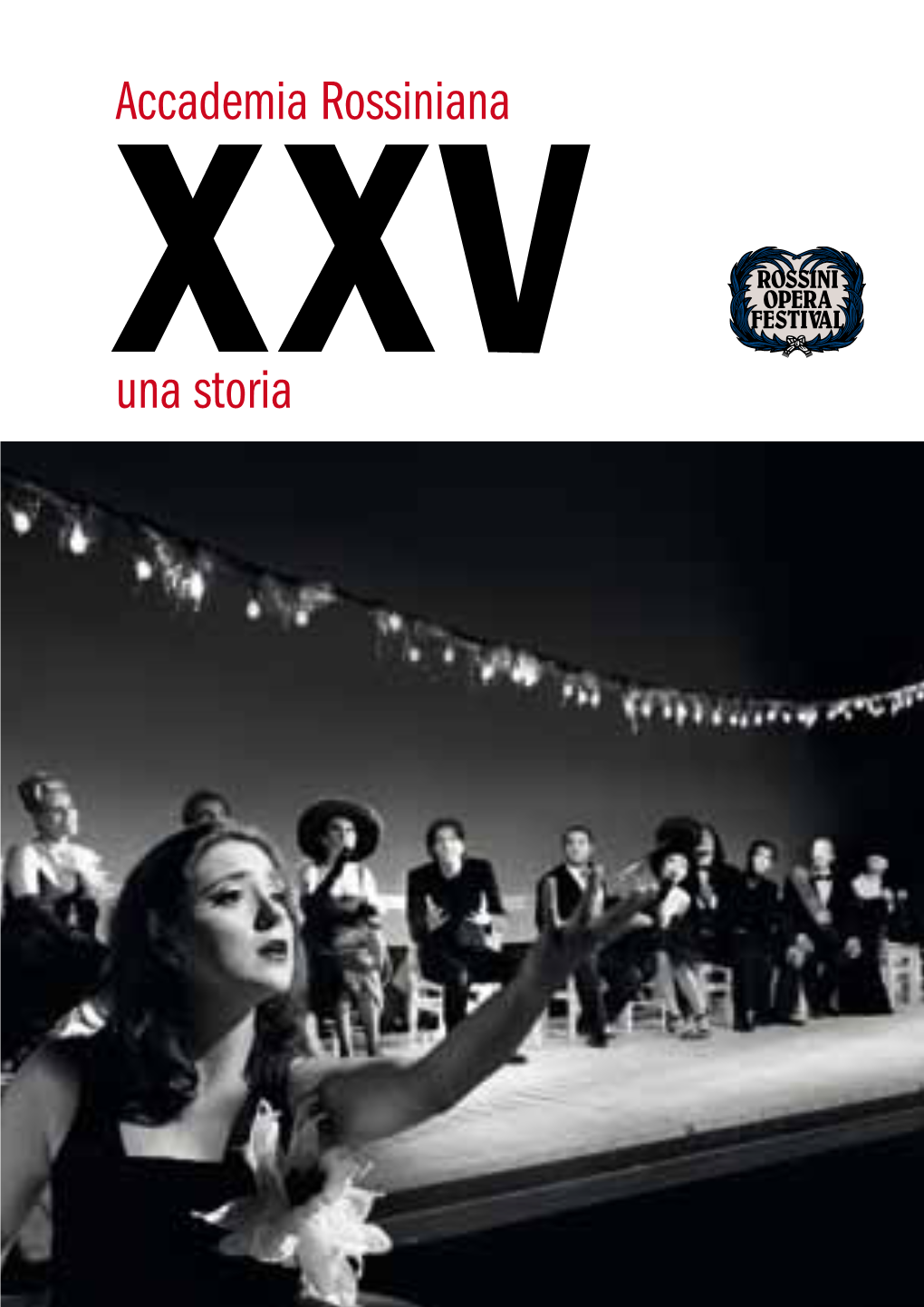 Accademia Rossiniana XXV Una Storia Xxvuna Storia