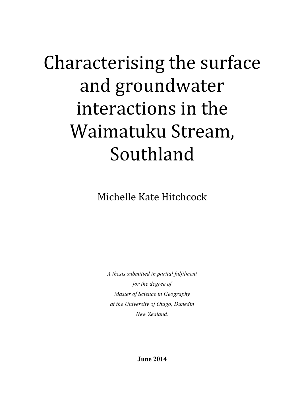 Characterising the Surface and Groundwater Interactions in the Waimatuku Stream, Southland