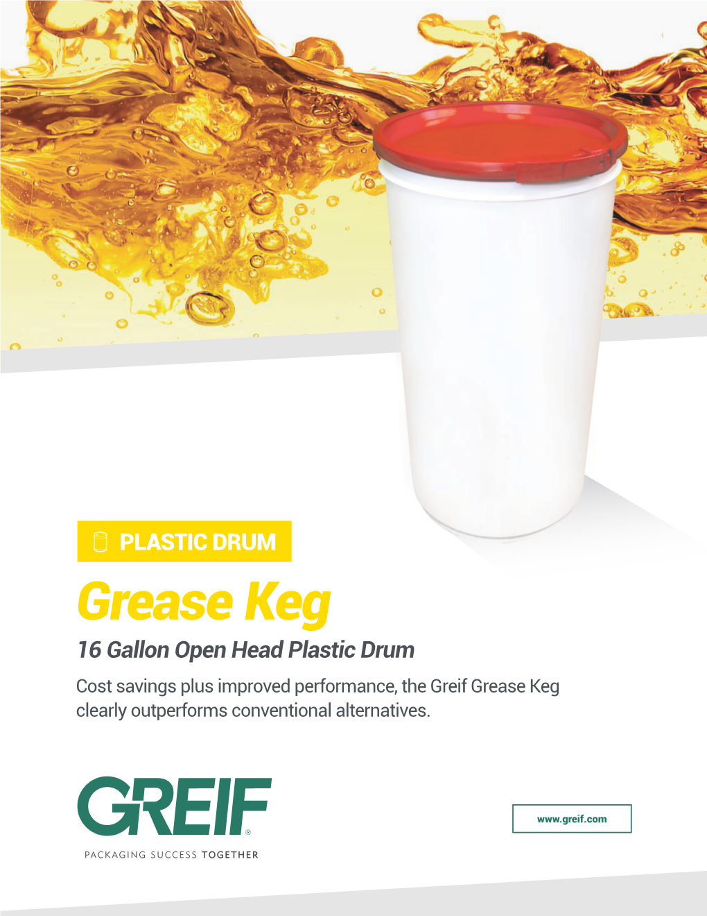 PLASTIC DRUM Grease Keg 16 Gallon Open Head Plastic Drum Cost Savings Plus Improved Performance, the Greif Grease Keg Clearly Outperforms Conventional Alternatives