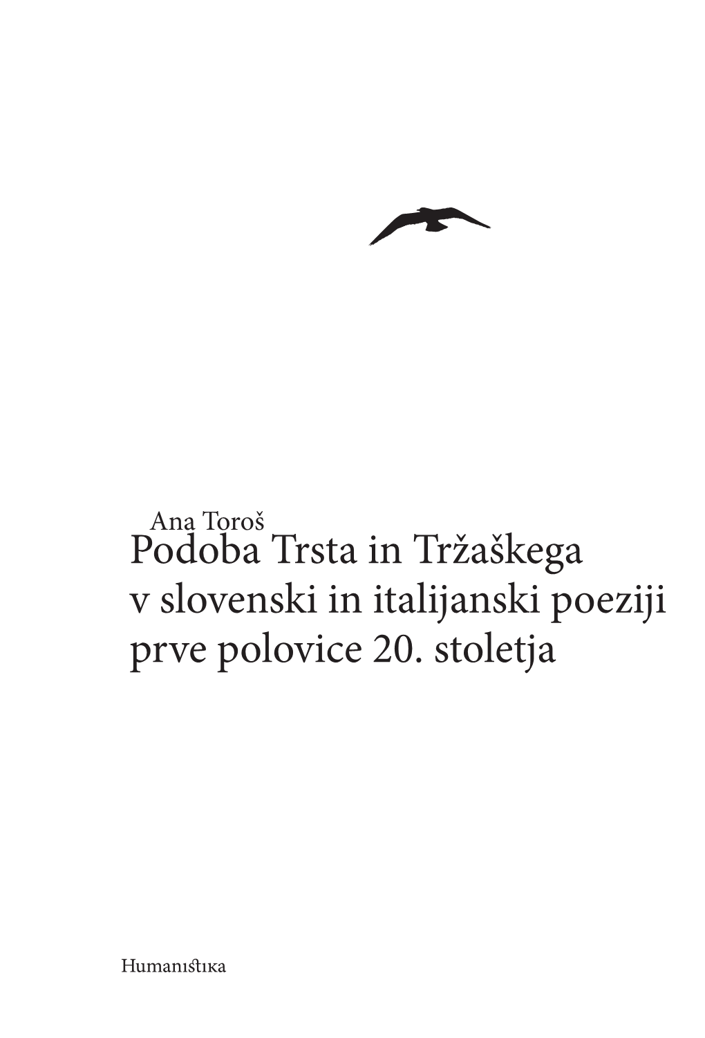 Podoba Trsta in Tržaškega V Slovenski in Italijanski Poeziji Prve Polovice 20. Stoletja