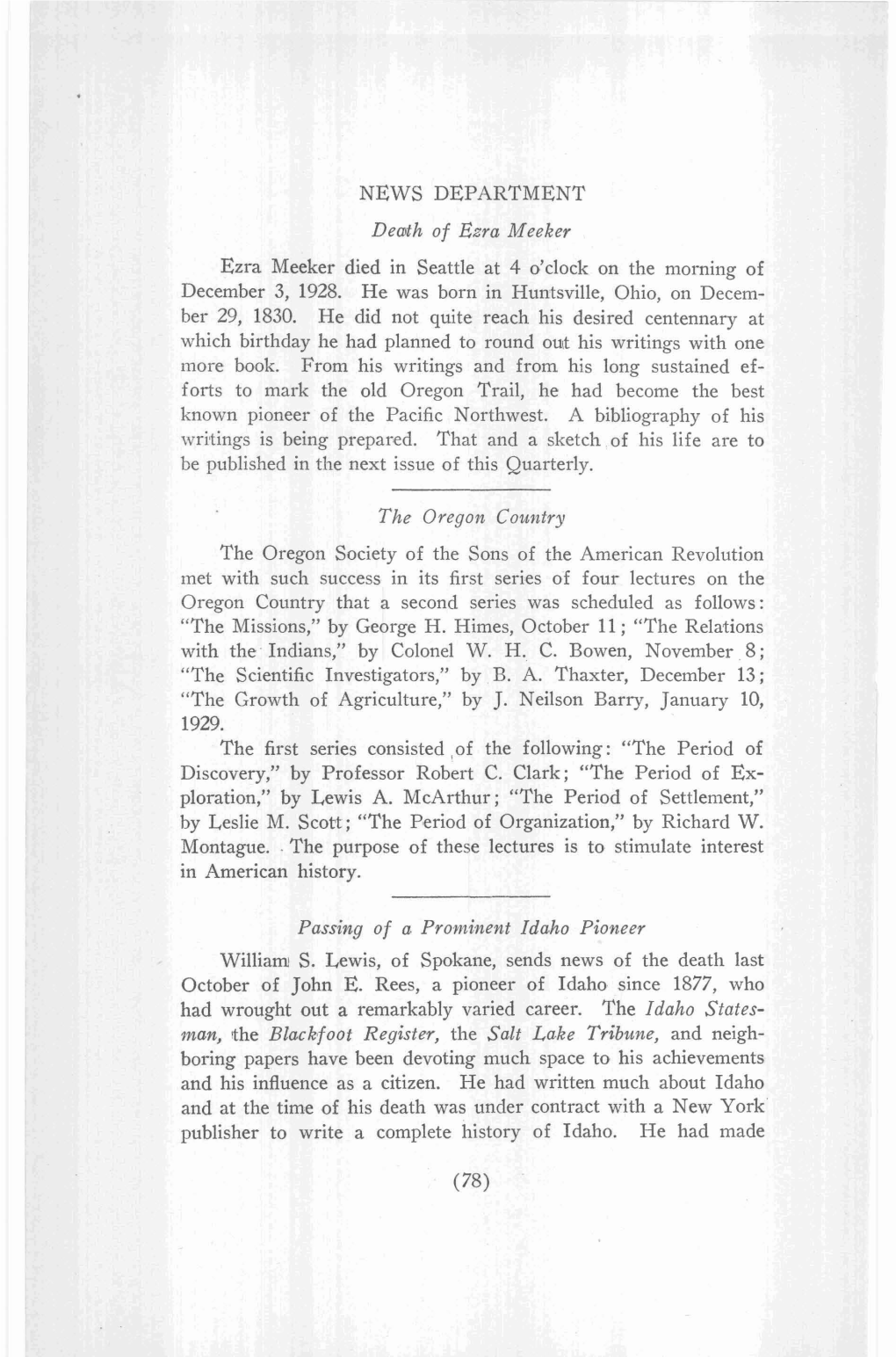 NEWS DEPARTMENT Dwth of Ezra Meeker Ezra Meeker Died in Seattle at 4 O'clock on the Morning of December 3, 1928. He Was Born In