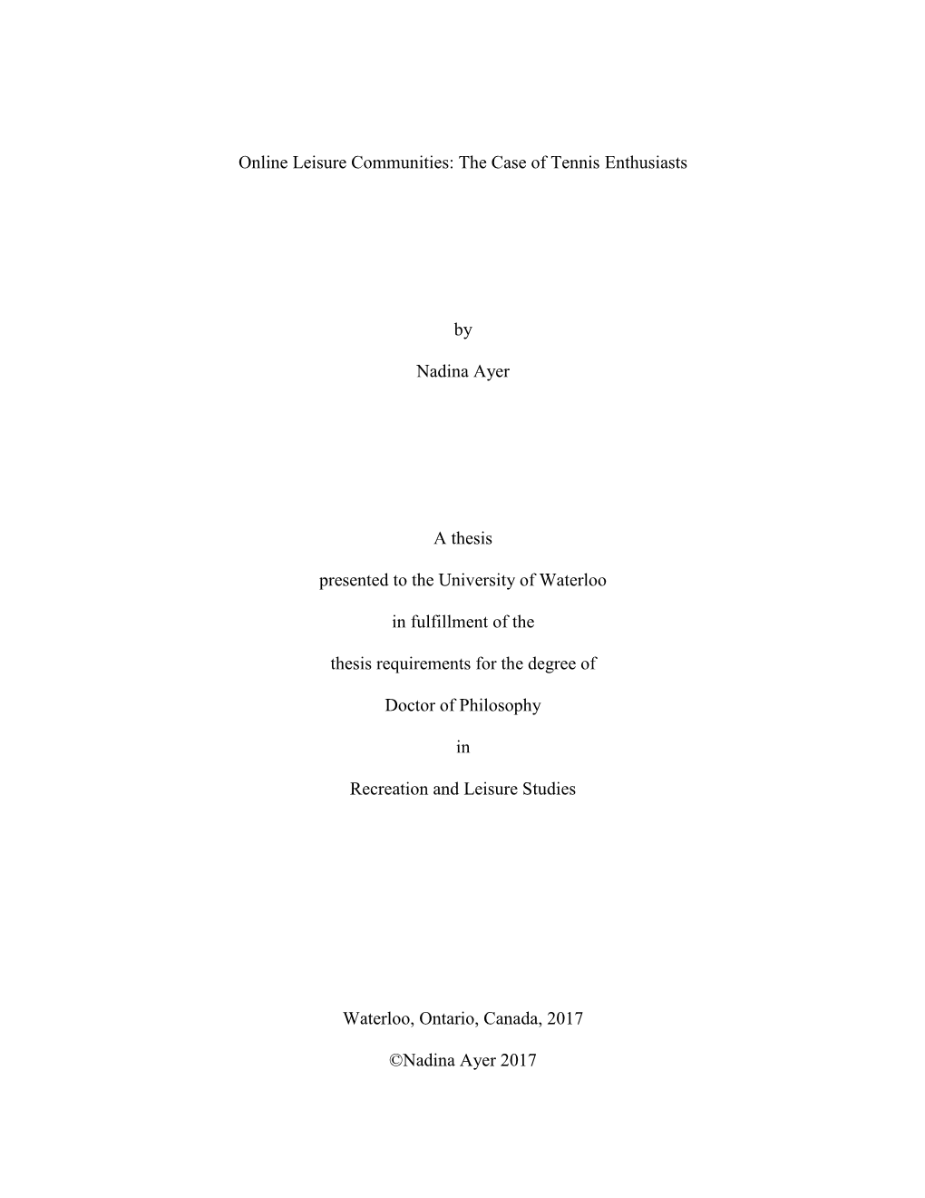 Online Leisure Communities: the Case of Tennis Enthusiasts by Nadina Ayer a Thesis Presented to the University of Waterloo in F