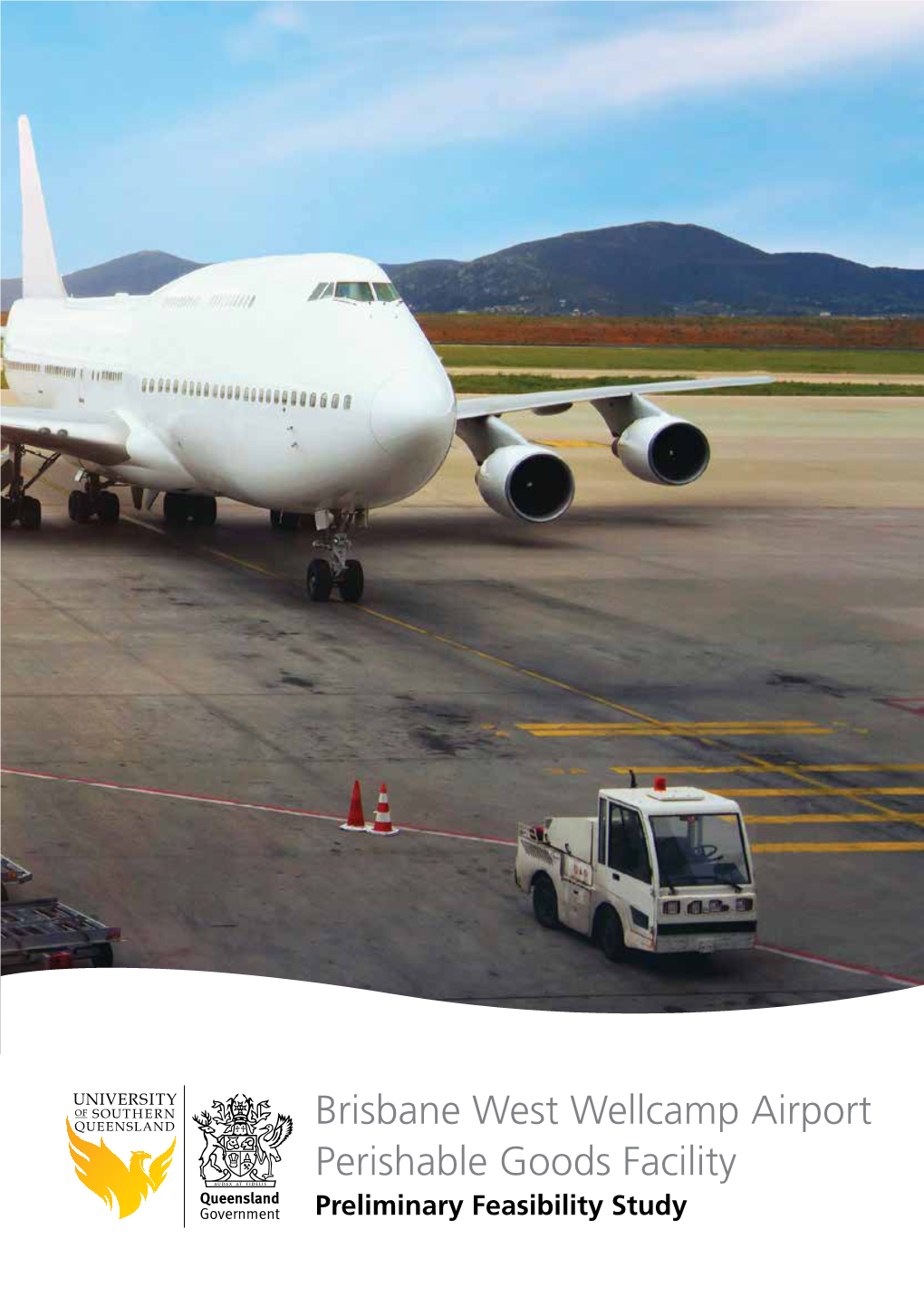 Brisbane West Wellcamp Airport Perishable Goods Facility Preliminary Feasibility Study Report Authors and Collaborators