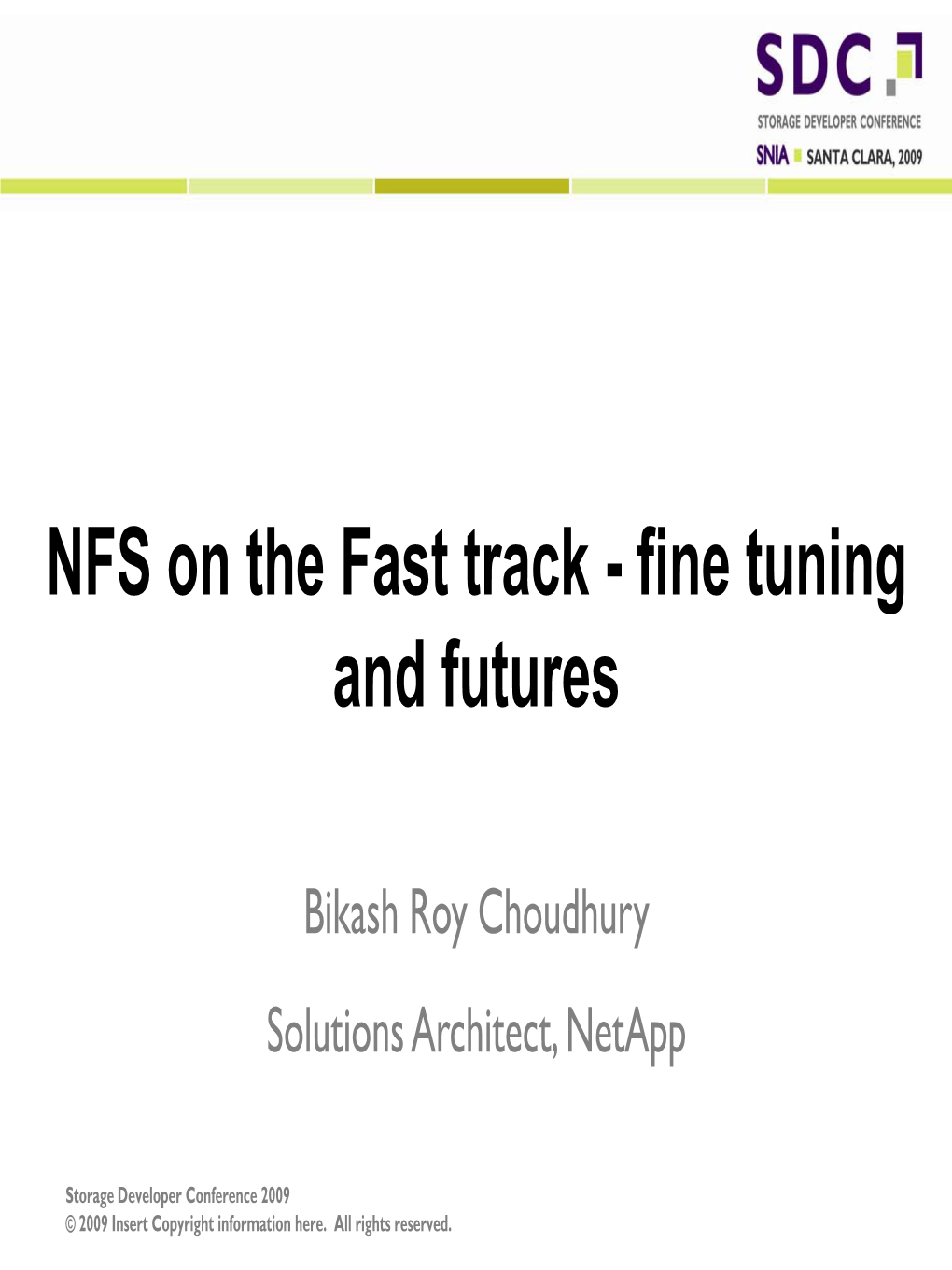 NFS on the Fast Track - Fine Tuning and Futures