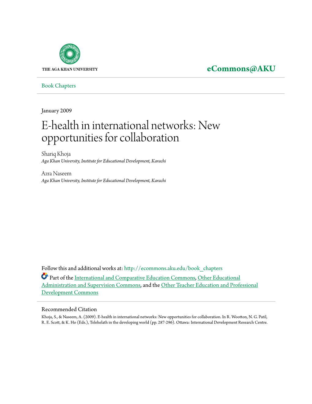 E-Health in International Networks: New Opportunities for Collaboration Shariq Khoja Aga Khan University, Institute for Educational Development, Karachi