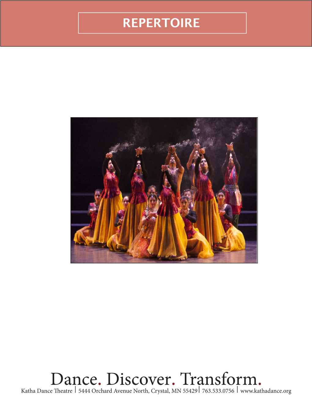Dance. Discover. Transform. Katha Dance Theatre 5444 Orchard Avenue North, Crystal, MN 55429 763.533.0756 REPERTOIRE