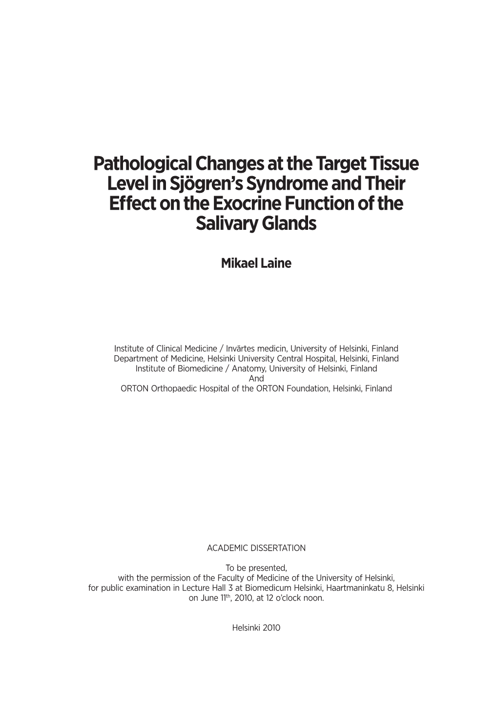 Pathological Changes at the Target Tissue Level in Sjögren's Syndrome