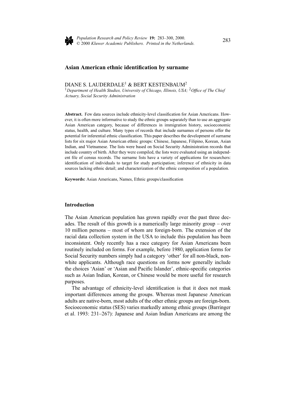 ASIAN AMERICAN ETHNIC IDENTIFICATION by SURNAME 285 with the 1980 and 1990 Censuses (Word & Perkins 1996; Passel & Word 1980), Have Been Widely Used by Researchers